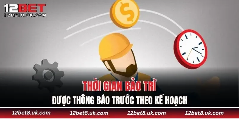 Thời gian bảo trì được thông báo trước theo kế hoạch